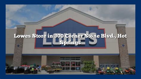 Lowes hot springs ar - 325 Higdon Ferry Rd, Hot Springs, AR 71913-5234 . Save Store. Directions Shop. Store Hours. M-F: 7AM - 6PM SAT: 8AM - 5PM SUN: 10AM - 4PM. Phone Number (501) 321-1141. Languages Spoken. English. Store Manager. Kevin L Jennings. Store Reviews. See reviews below. Paint Color Samples.